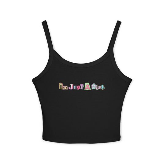 Im just a girl Spaghetti Strap Tank Top